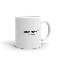 Motivational Ceramic Mugs Drug Money by Saint Henri